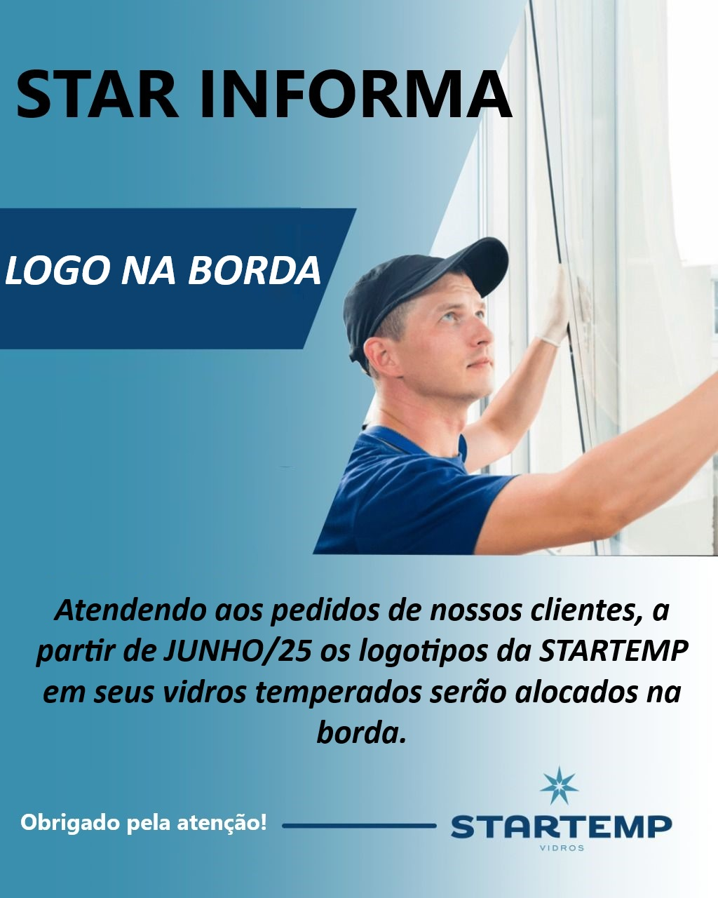STAR INFORMA — Logo na borda. Desde junho de 2025, os logotipos da Startemp nos vidros temperados são posicionados na borda, atendendo aos pedidos dos clientes.